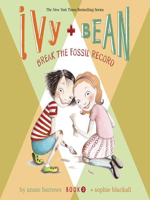 Title details for Ivy & Bean Break the Fossil Record by Annie Barrows - Wait list
